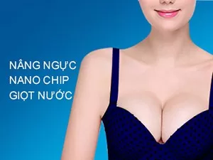 Nâng ngực Nano Chip giọt nước